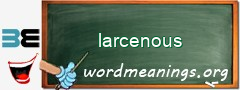 WordMeaning blackboard for larcenous